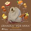 Die neue Granola “Für Anna” im Säckchen aus regionalen Produkten