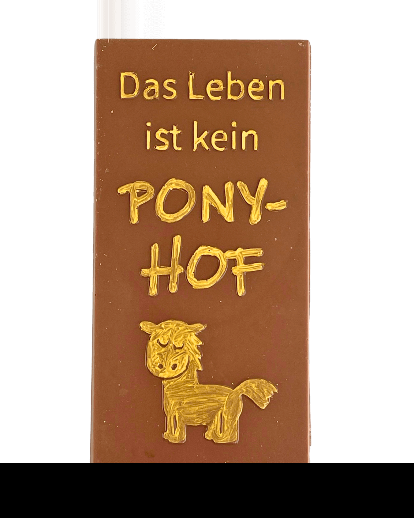 Tafel Vollmilch-Schokolade "Das Leben ist kein Ponyhof"